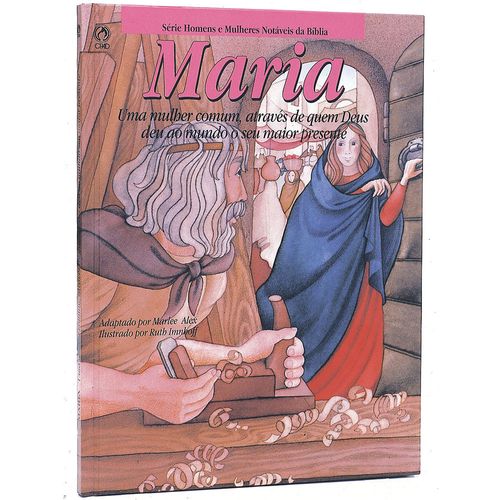 Maria - Coleção Homens e Mulheres Notáveis da Bíblia
