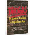 Drogas---Os-Jovens-Desafiam-o-Imperio-do-Mal