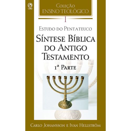 Síntese Bíblica do Antigo Testamento - 1ª parte - Vol I