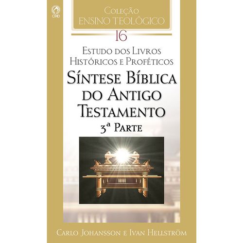 Síntese Bíblica do Antigo Testamento - 3ª parte - Vol XVI