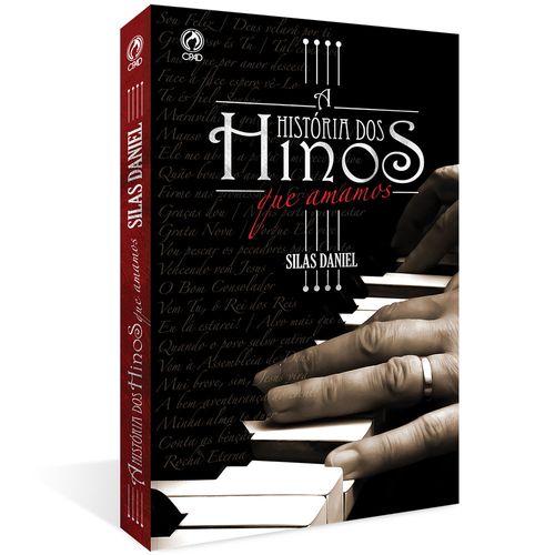 A História dos Hinos que Amamos