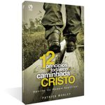 12-Principios-para-Fortalecer-sua-Caminhada-com-Cristo