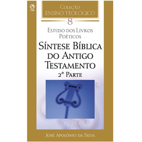 Síntese Bíblica do Antigo Testamento - 2ª parte - Vol VIII