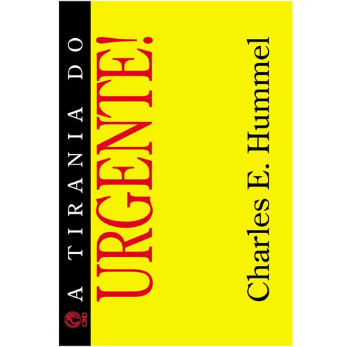 A Tirania do Urgente!