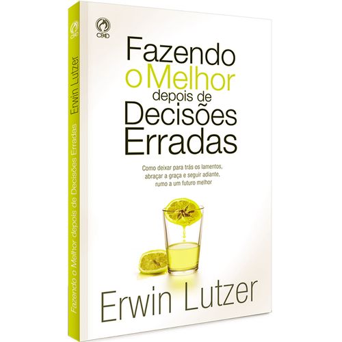 Fazendo o Melhor depois de Decisões Erradas