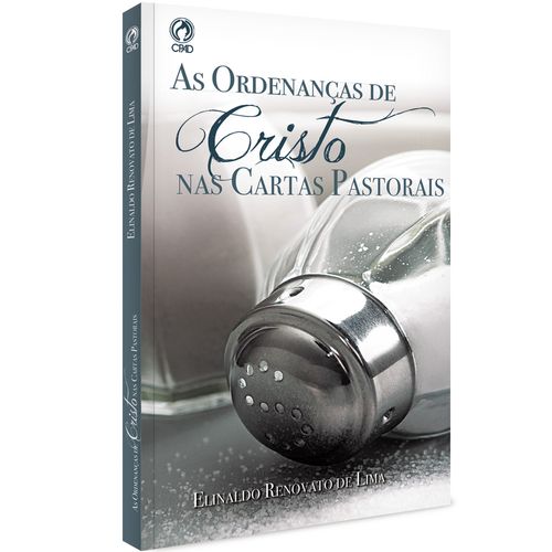 As Ordenanças de Cristo nas Cartas Pastorais