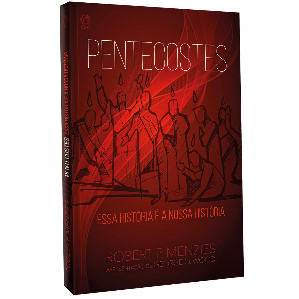 Pentecostes - Essa História é a Nossa História - CPAD