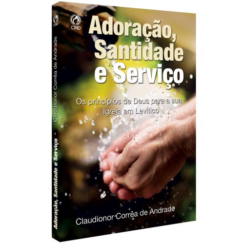 Adoração, Santidade e Serviço