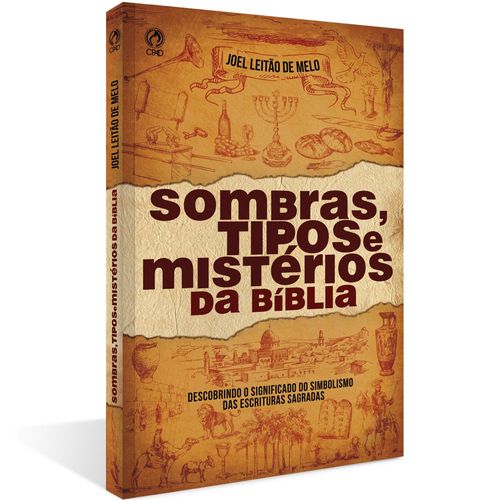 Sombras, Tipos e Mistérios da Bíblia