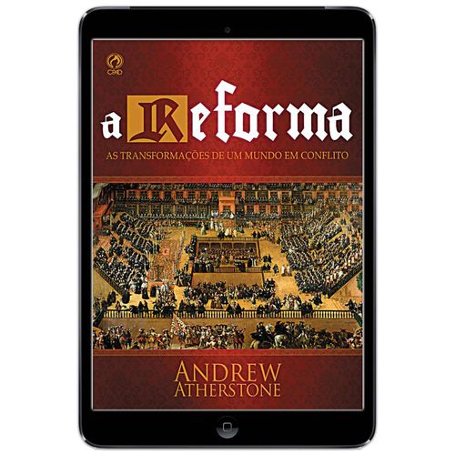 E-Book A Reforma - As Transformações de um Mundo em Conflito