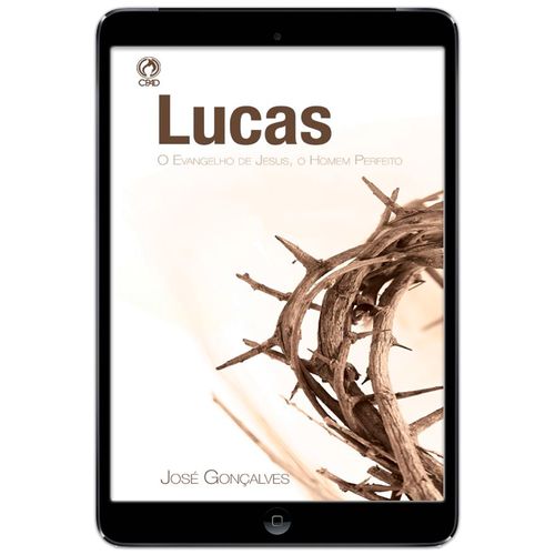 E-Book Lucas - O Evangelho de Jesus, O Homem Perfeito