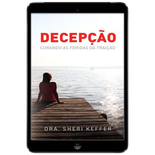 E-Book Decepção - Curando as feridas da traição