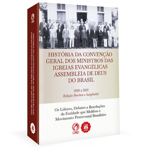 História da Convenção Geral  dos Ministros das Igrejas Evangélicas Assembleias de Deus no Brasil