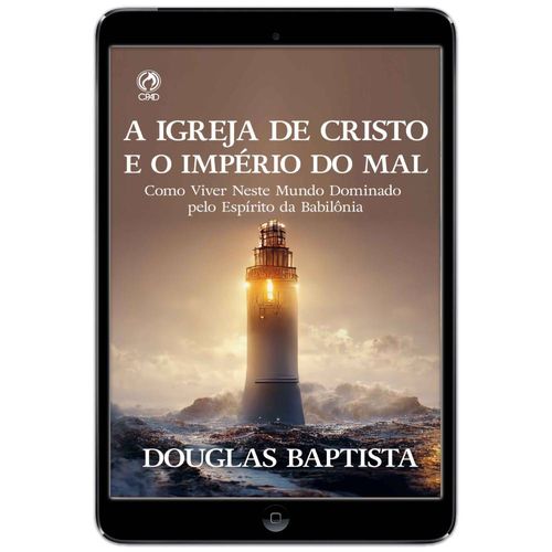 E-Book A Igreja de Cristo e o Império do Mal