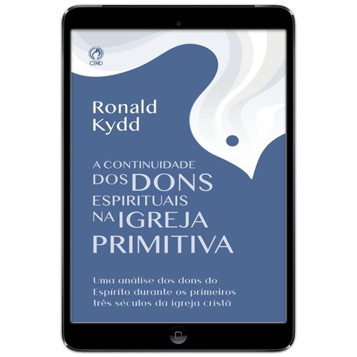E-Book A Continuidade dos Dons Espirituais na Igreja Primitiva