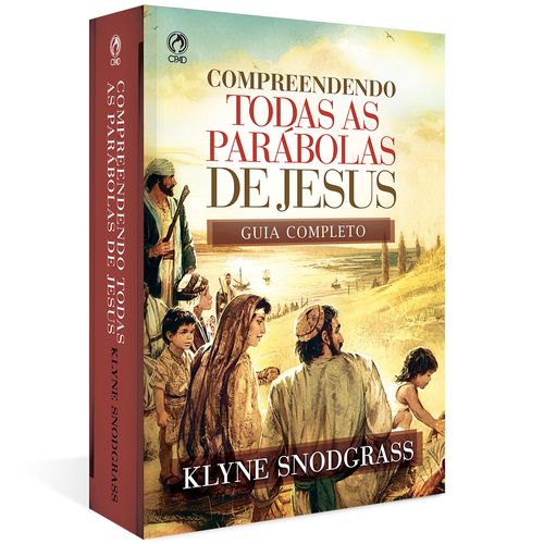 Compreendendo Todas as Parábolas de Jesus