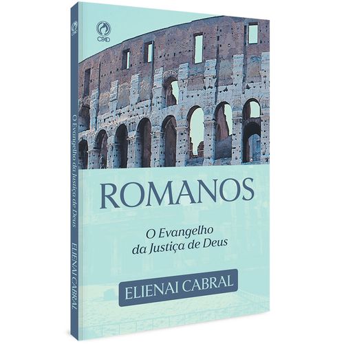 Romanos: O Evangelho da Justiça de Deus