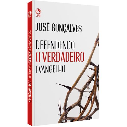Defendendo o Verdadeiro Evangelho