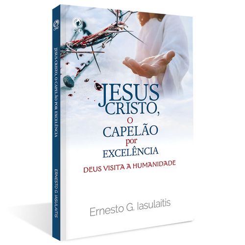 Jesus Cristo o Capelão por Excelência