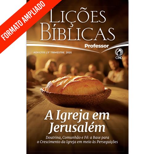 Lições Bíblicas Adulto Professor Ampliada 3º Tr. 2025