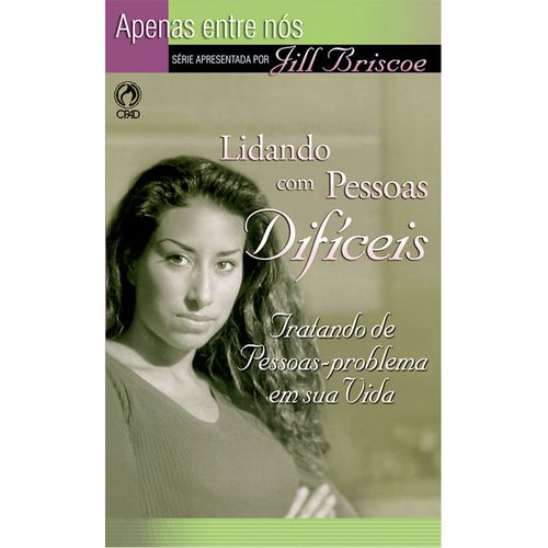 Lidando com Pessoas Difíceis Coleção Apenas Entre Nós