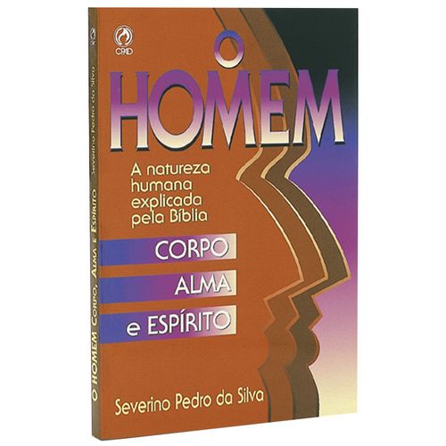 O Homem: Corpo, Alma e Espírito