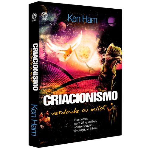 Criacionismo: Verdade ou Mito?