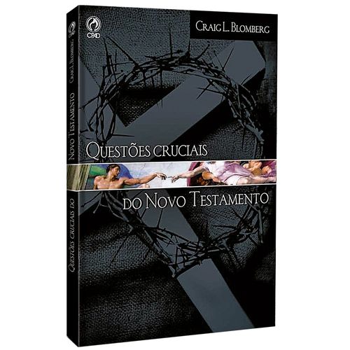 Questões Cruciais do Novo Testamento