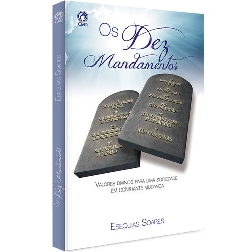Os Dez Mandamentos - Valores Divinos Para Uma Sociedade em Constante Mudança